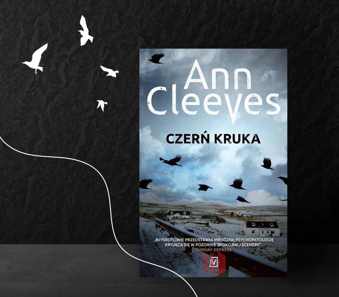 Ann Cleves: “Czerń kruka”. To nie jest kryminał dla każdego
