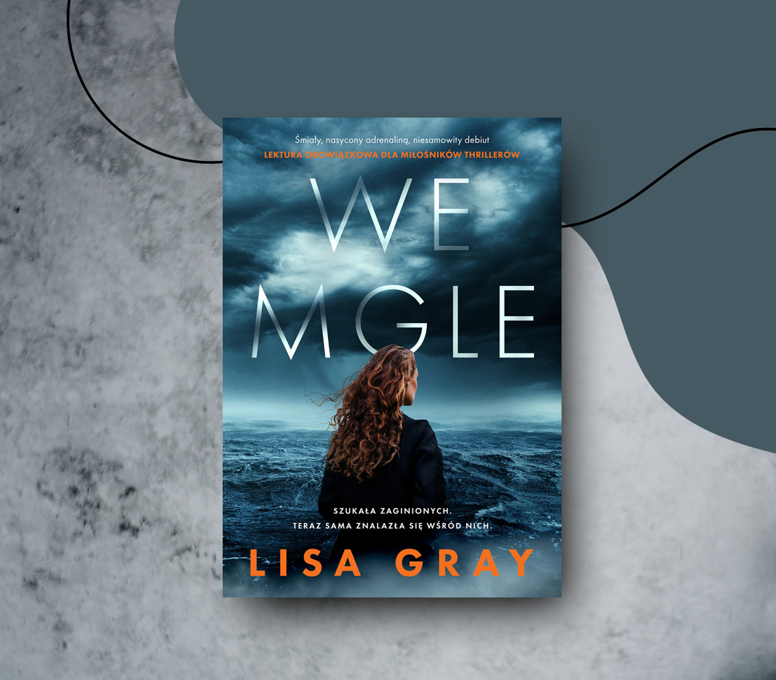 Lisa Gray: “We mgle”. Pierwsza część serii thrillerów z Jessicą Shaw