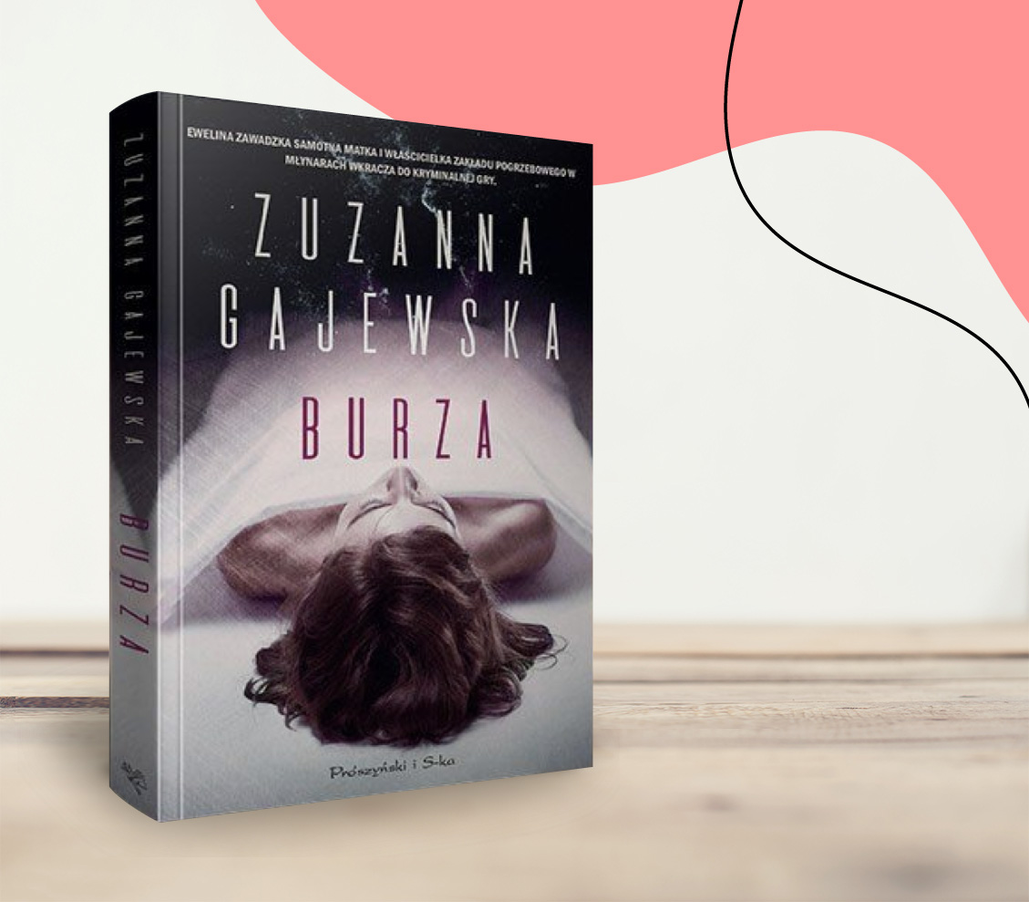 Zuzanna Gajewska: “Burza”. Polski kryminał z oryginalną bohaterką
