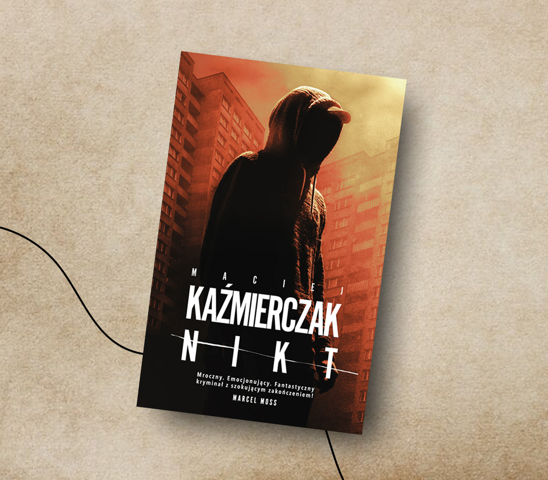Maciej Kaźmierczak: “Nikt”. Przemoc rodzi przemoc