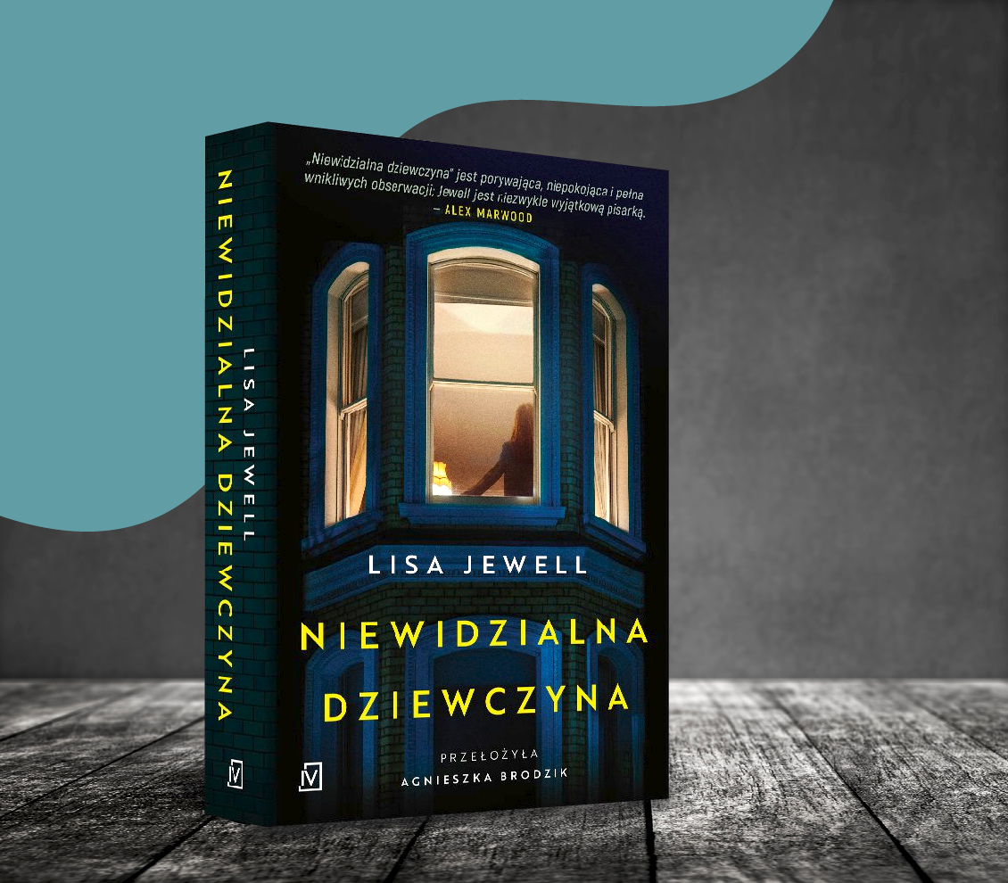 Lisa Jewell: “Niewidzialna dziewczyna”. Niepokojący thriller psychologiczny