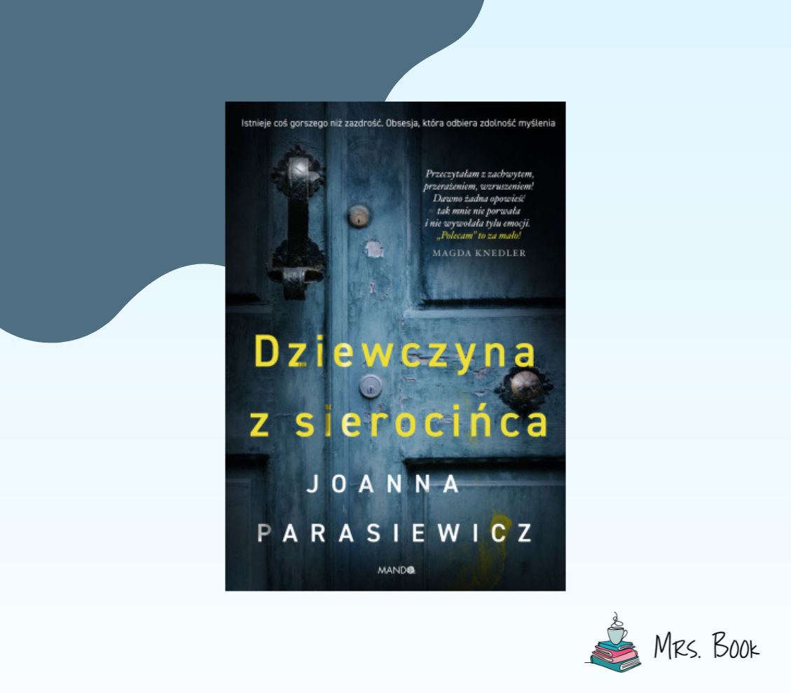 “Dziewczyna z sierocińca” – Joanna Parasiewicz. Nieszablonowa i pełna emocji powieść