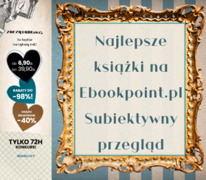 Najlepsze książki na Ebookpoint.pl. Sprawdź akcję Zaczytani 2023