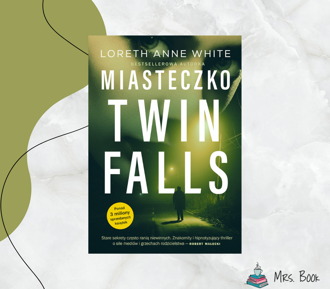 “Miasteczko Twin Falls” – Loreth Anne White. Recenzja thrillera