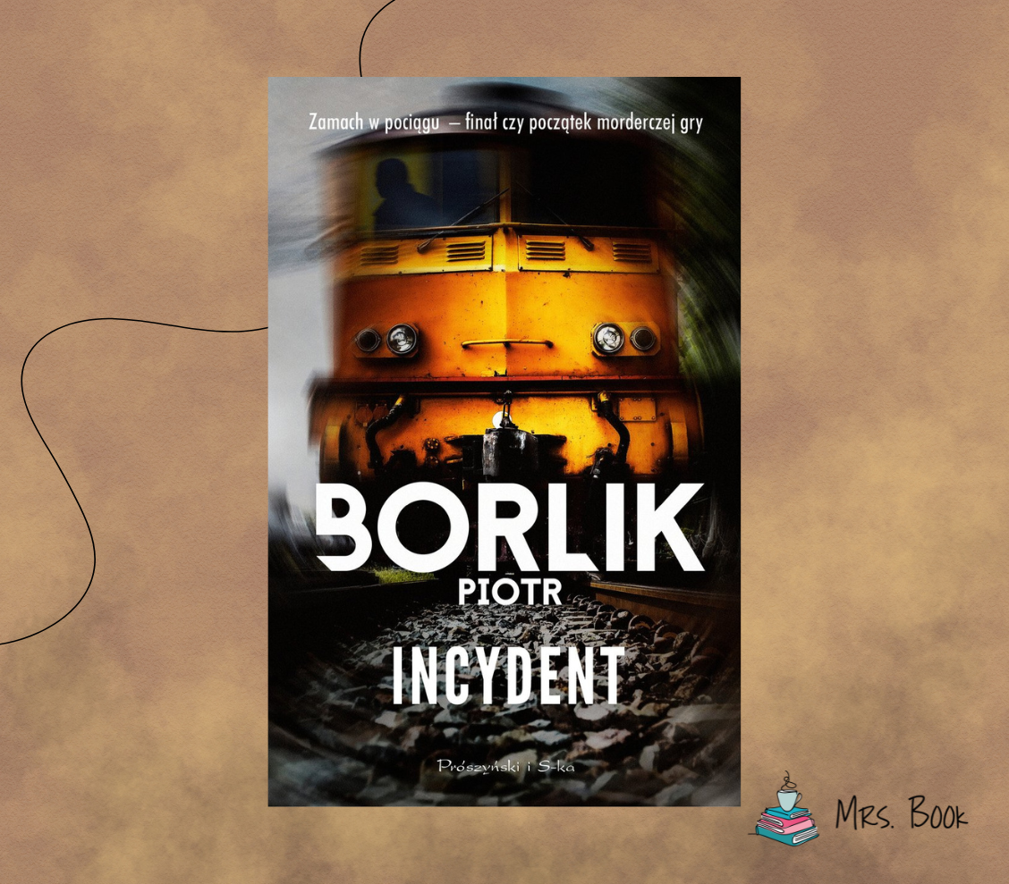 “Incydent” – Piotr Borlik. Recenzja thrillera