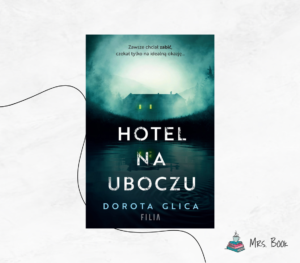 “Hotel na uboczu” – Dorota Glica. Recenzja thrillera