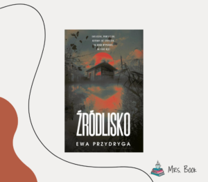 zrodlisko-ewa-przydryga-polski-thriller-recenzja-blog-o-ksiazkach