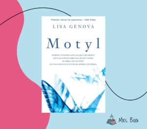 “Motyl” – Lisa Genova. Recenzja powieści o chorobie Alzheimera