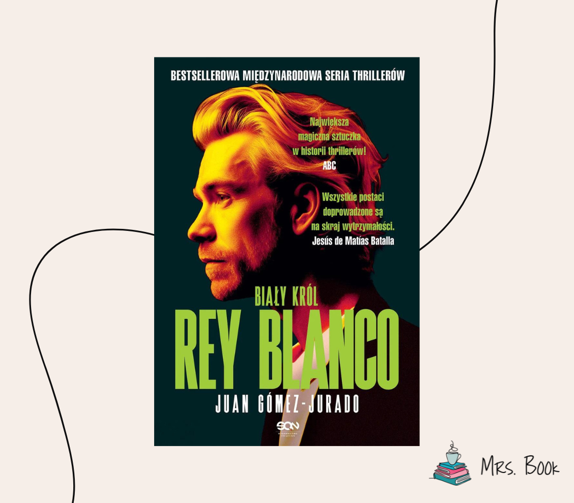 “Rey Blanco. Biały Król” – Juan Gómez-Jurado. Finałowy tom hiszpańskiej serii kryminałów