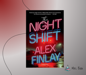 “The night shift” – Alex Finlay. Recenzja thrillera kryminalnego