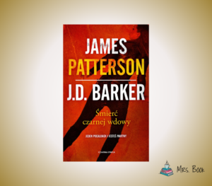 “Śmierć czarnej wdowy” – J. D. Barker, James Patterson. Recenzja thrillera