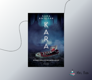 “Kara” – Sara Antczak. Recenzja thrillera