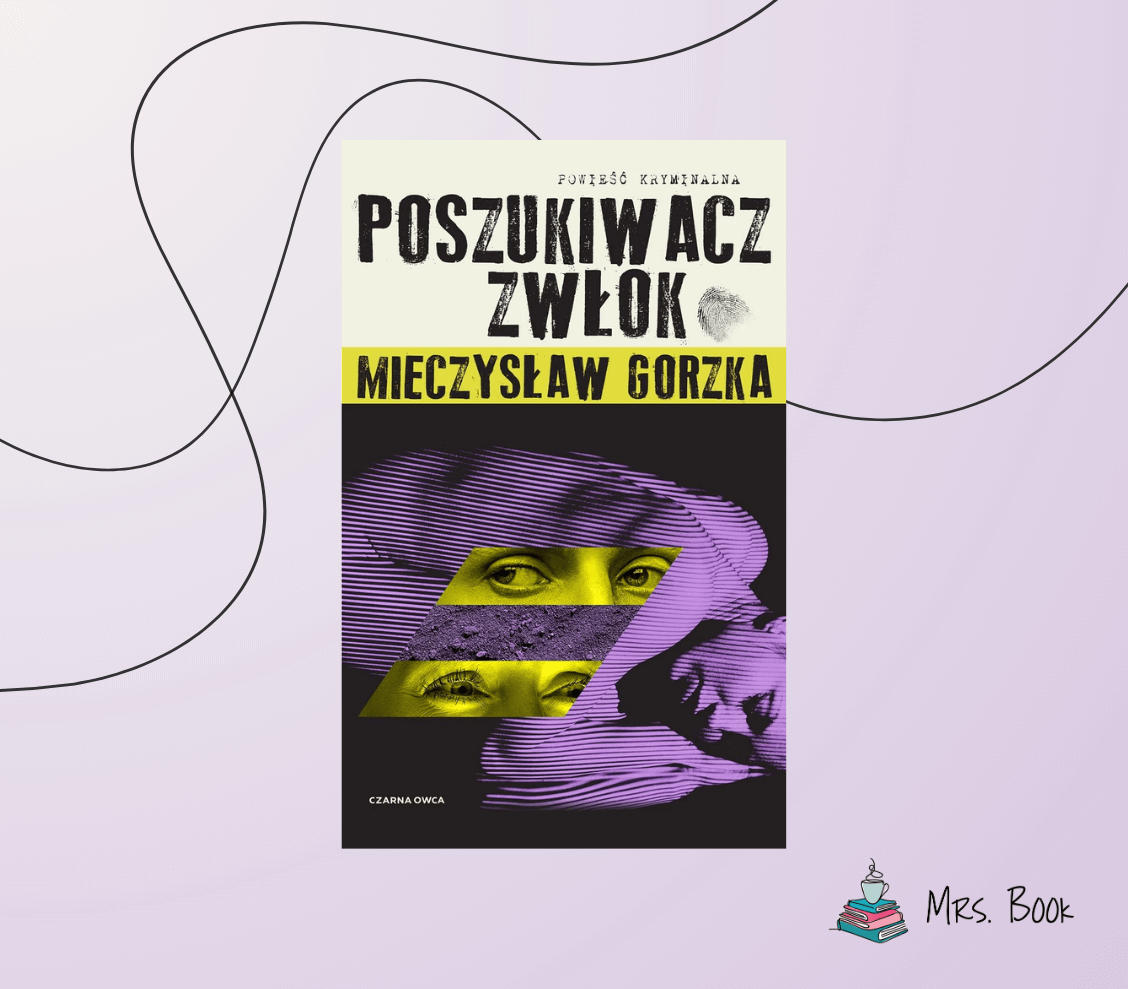“Poszukiwacz zwłok” – Mieczysław Gorzka. Rewelacyjny polski kryminał! recenzja