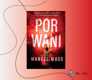 “Porwani” – Marcel Moss. Czwarta część serii “Echo”