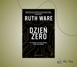 “Dzień zero” – Ruth Ware. Recenzja thrillera