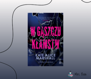 w-gaszczu-klamstw-kate-alice-marshall-thriller-bestseller-recenzja-blog-o-ksiazkach